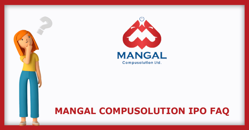 Mangal Compusolution IPO FAQs