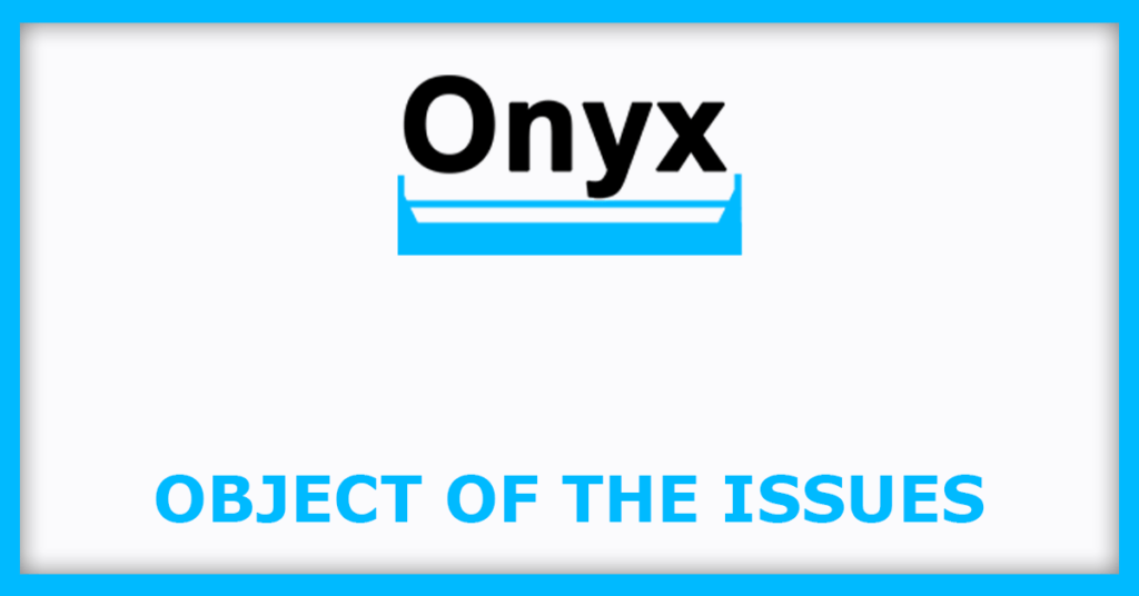 Onyx Biotec IPO
Object of the Issues