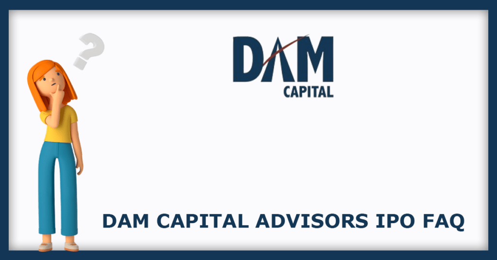 DAM Capital Advisors IPO FAQs