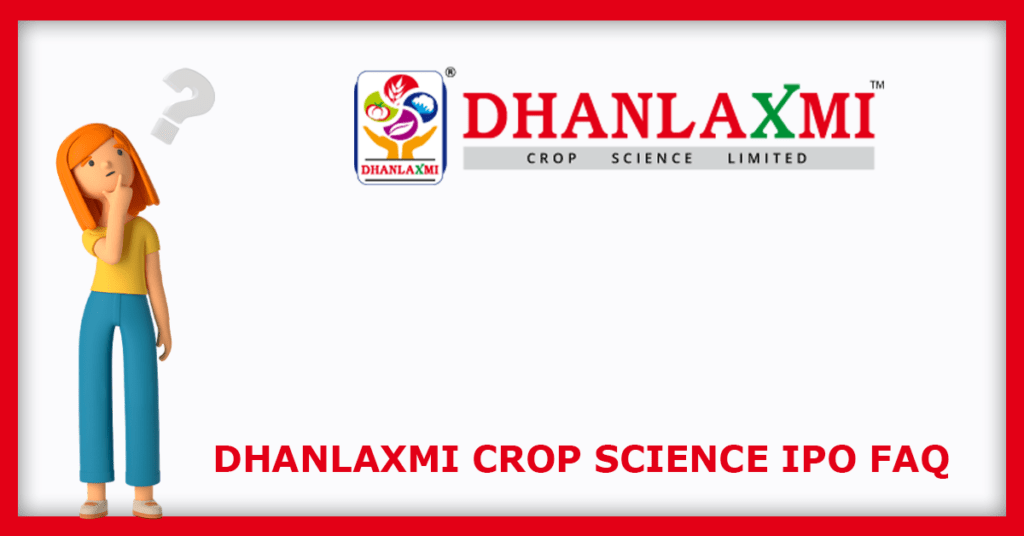 Dhanlaxmi Crop Science IPO FAQs