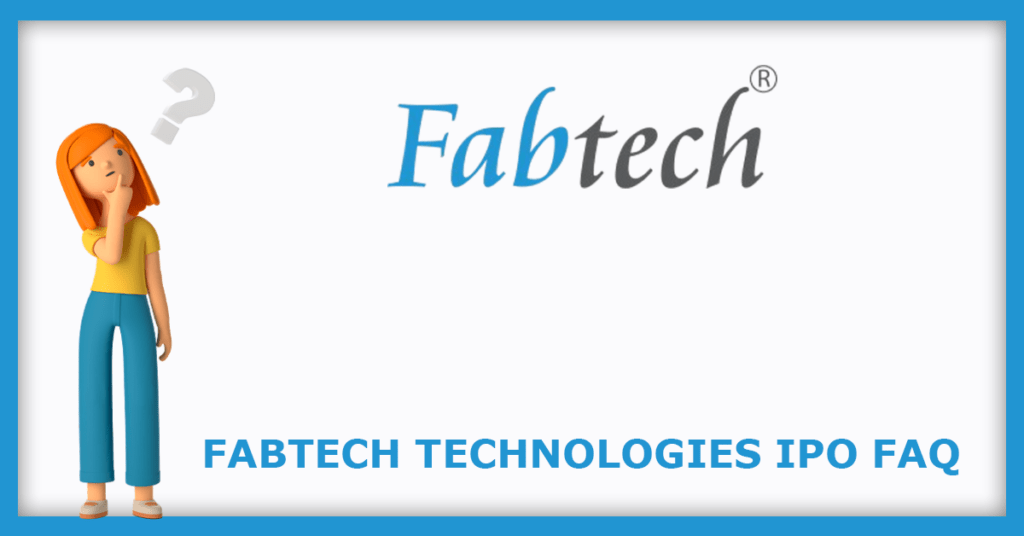 Fabtech Technologies IPO FAQs