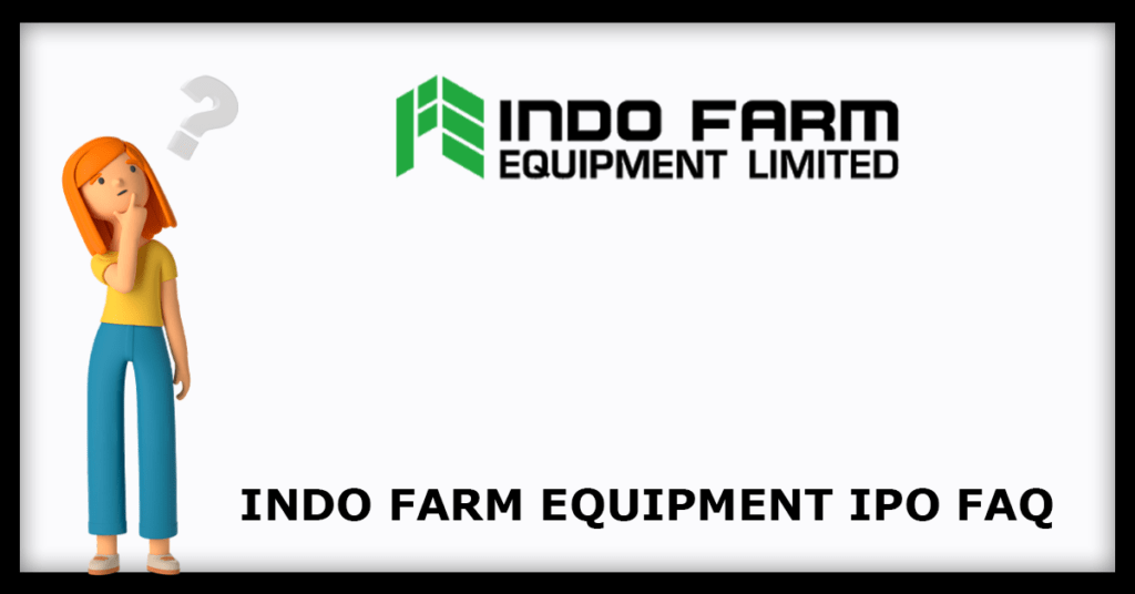 Indo Farm Equipment IPO FAQs