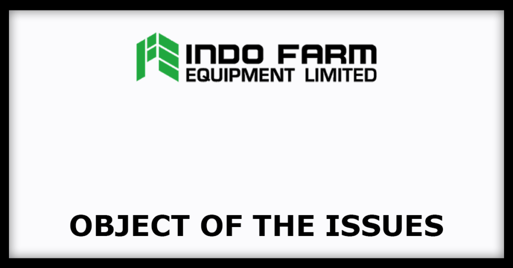 Indo Farm Equipment IPO
Object of the Issues