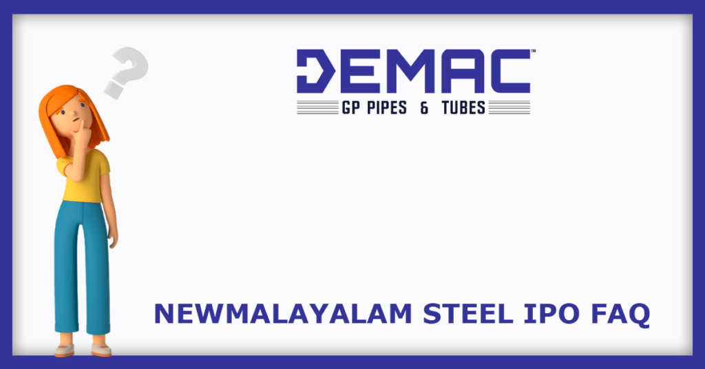 Newmalayalam Steel IPO FAQs