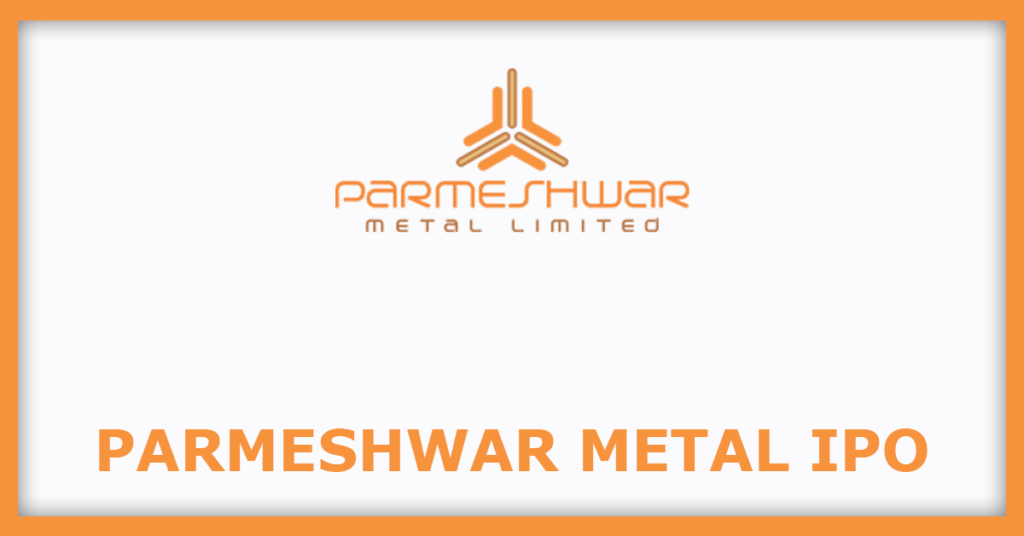 Parmeshwar Metal IPO