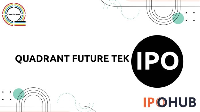 Quadrant Future Tek Limited IPO