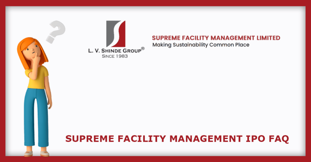 Supreme Facility Management IPO FAQs