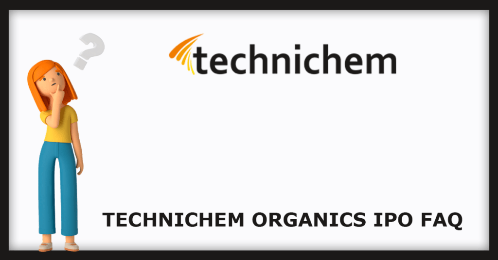 Technichem Organics IPO FAQs