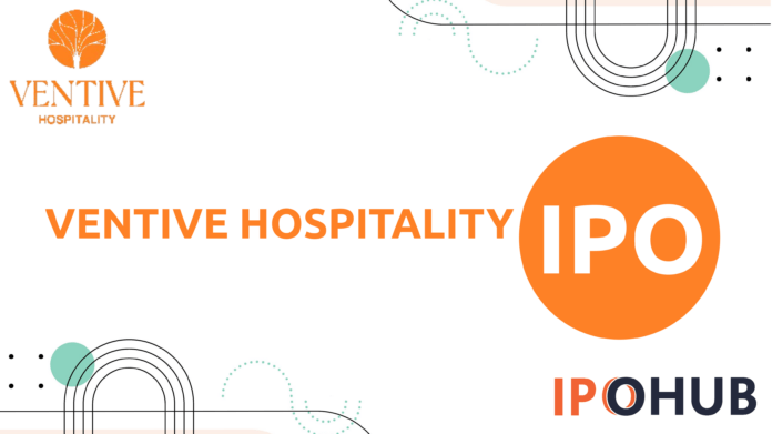 Ventive Hospitality Limited IPO