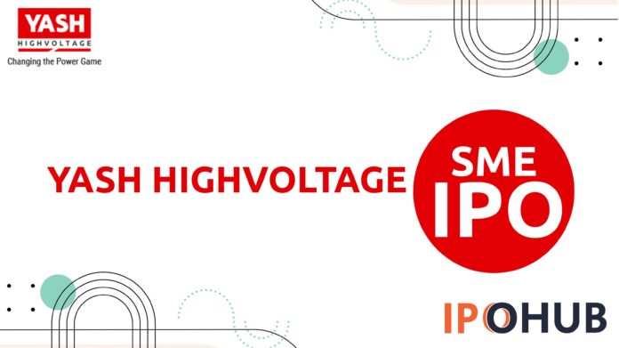 Yash Highvoltage Limited IPO