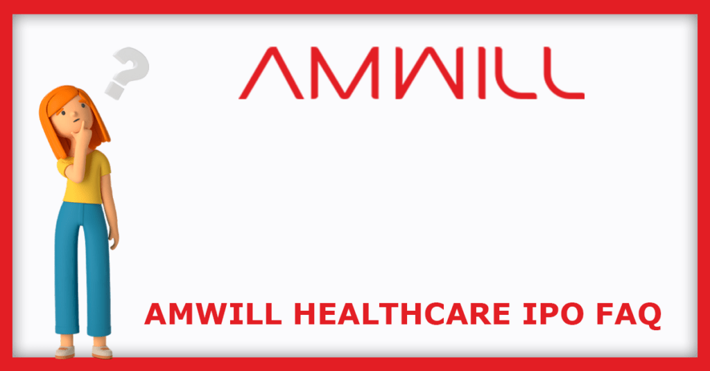 Amwill Healthcare IPO FAQs