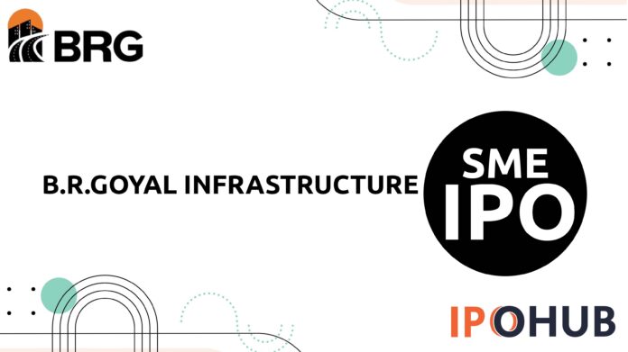 B.R.Goyal Infrastructure Limited IPO