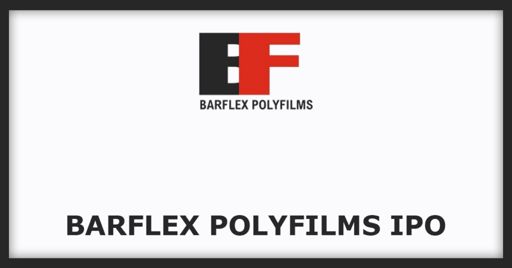 Barflex Polyfilms IPO