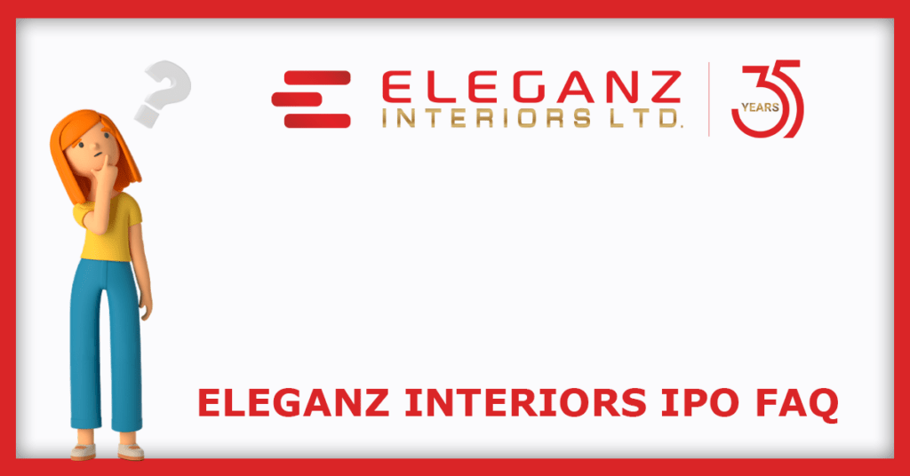 Eleganz Interiors IPO FAQs