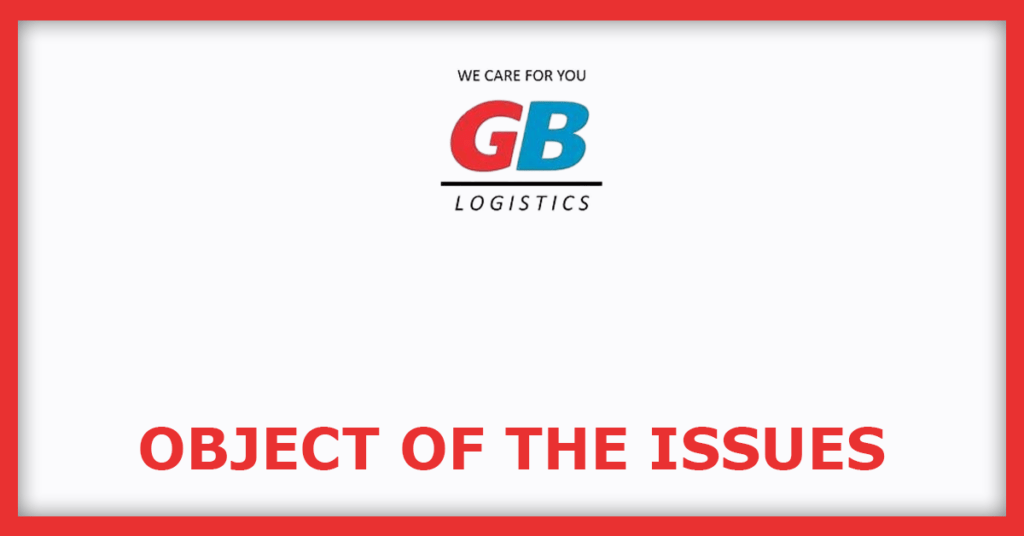 GB Logistics IPO
Object of the Issues