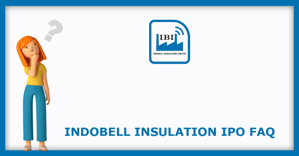 Indobell Insulation IPO FAQs