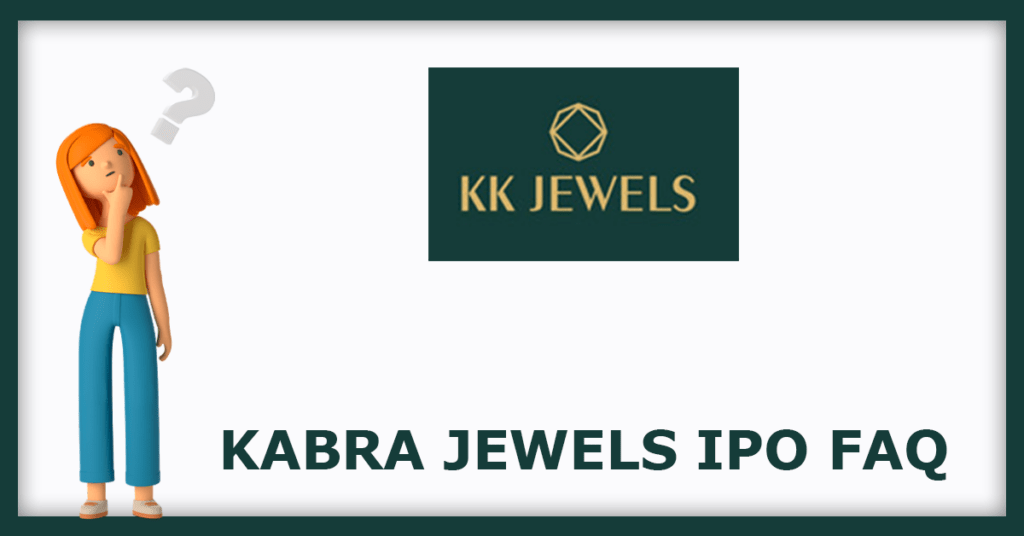 Kabra Jewels IPO FAQs