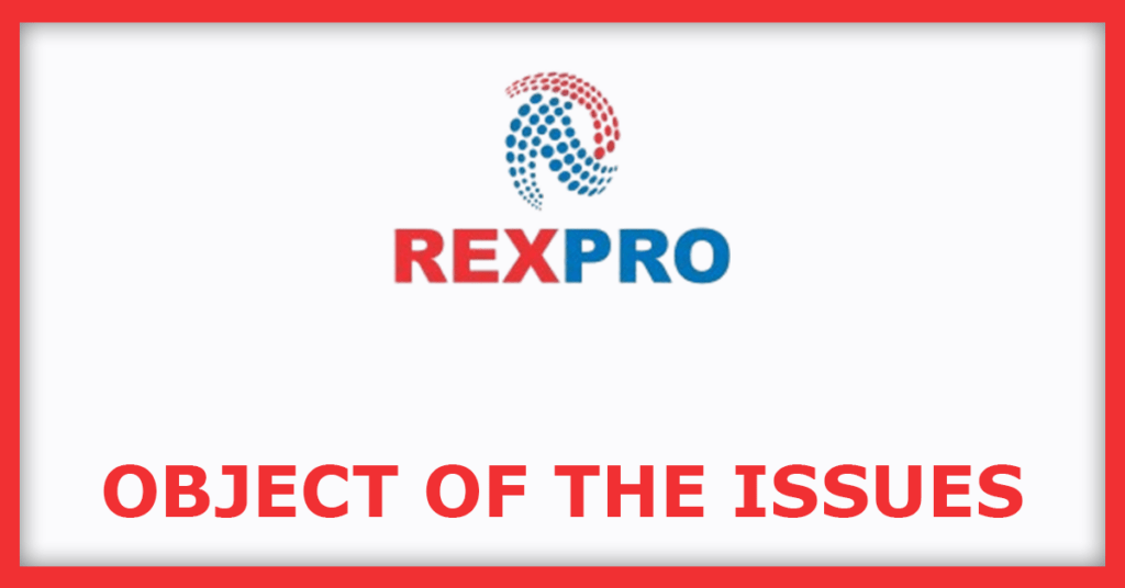 Rexpro Enterprises IPO
Object of the Issues