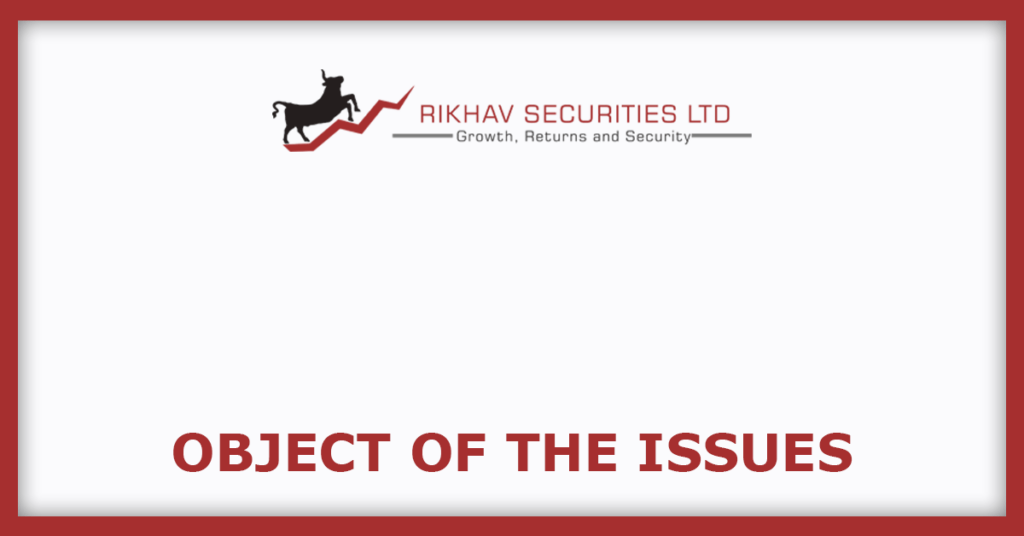 Rikhav Securities IPO
Object of the Issues