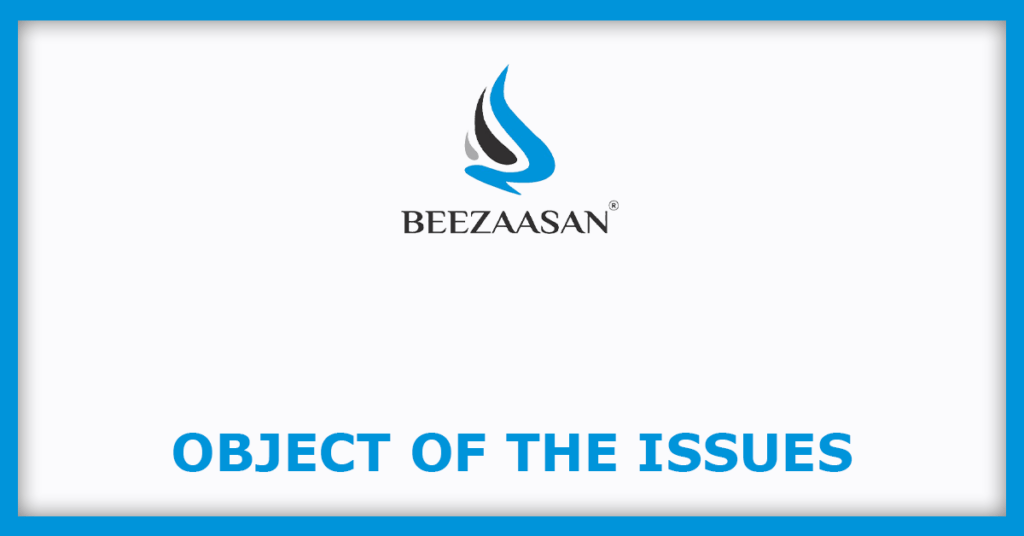 Beezaasan Explotech IPO
Object of the Issues