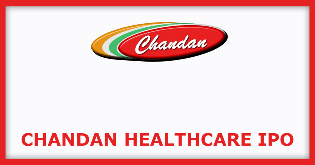 Chandan Healthcare IPO