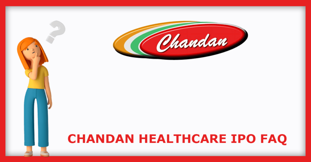 Chandan Healthcare IPO FAQs