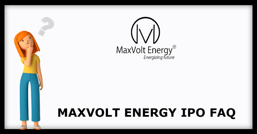 Maxvolt Energy IPO FAQs