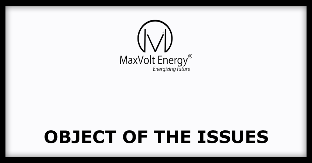 Maxvolt Energy IPO
Object of the Issues