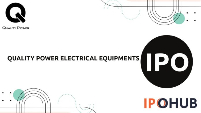 Quality Power Electrical Equipments Limited IPO