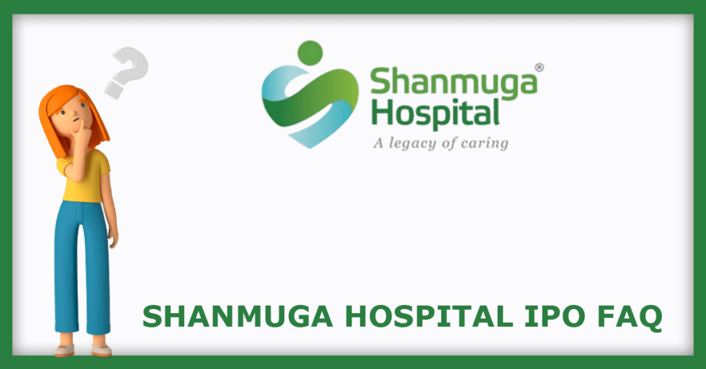 Shanmuga Hospital IPO FAQs