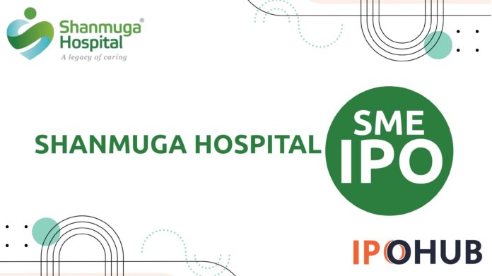 Shanmuga Hospital Limited IPO