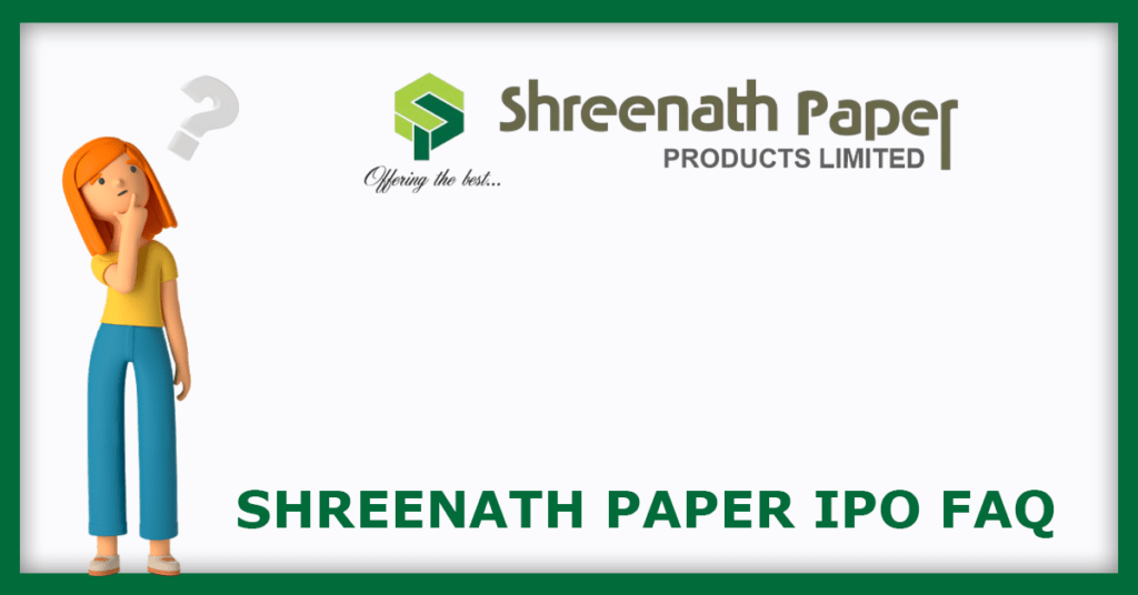 Shreenath Paper IPO FAQs