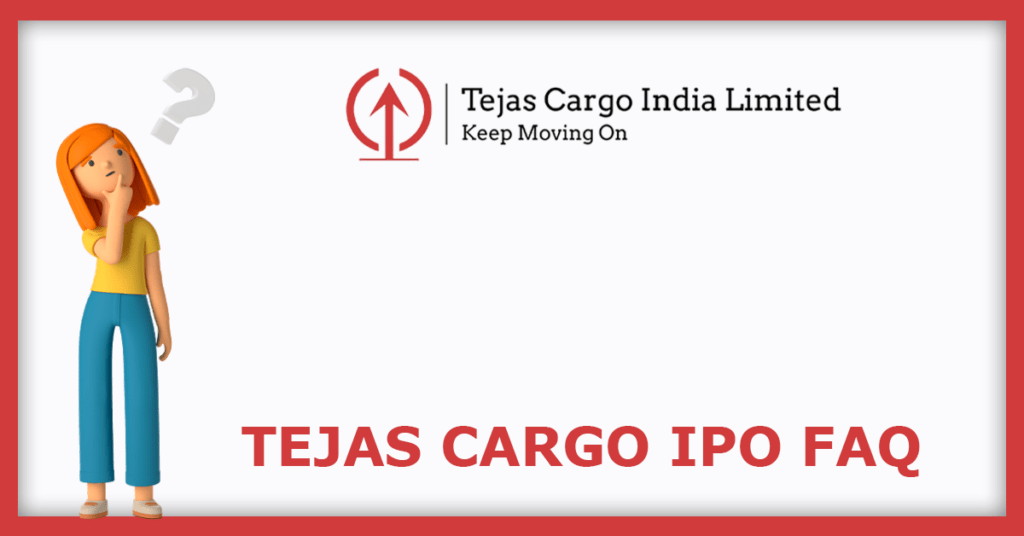 Tejas Cargo IPO FAQs