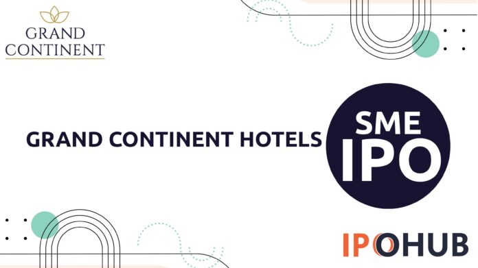 Grand Continent Hotels Limited IPO