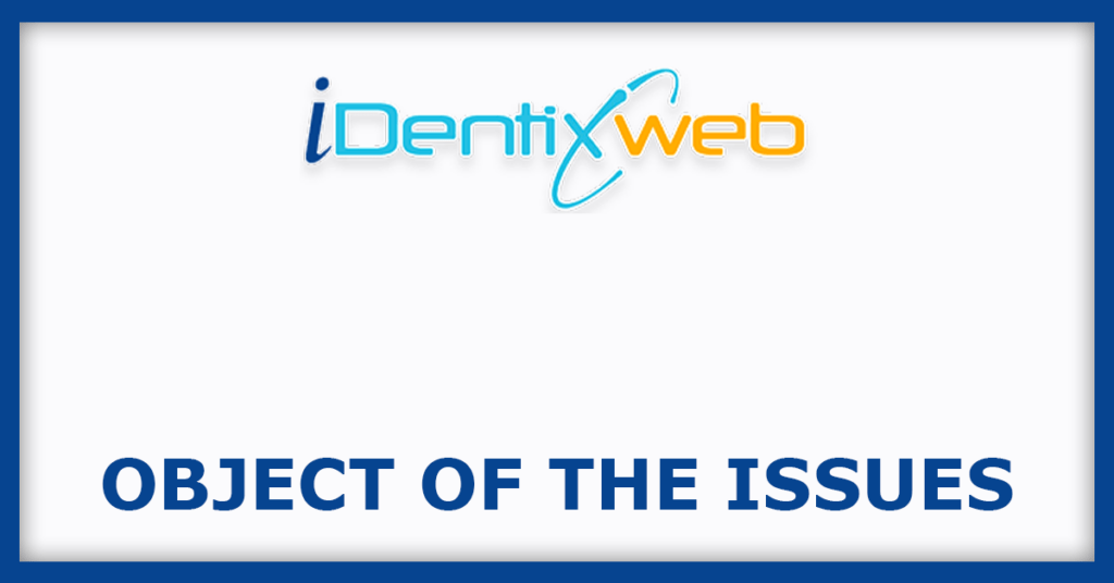 Identixweb IPO
Object of the Issues