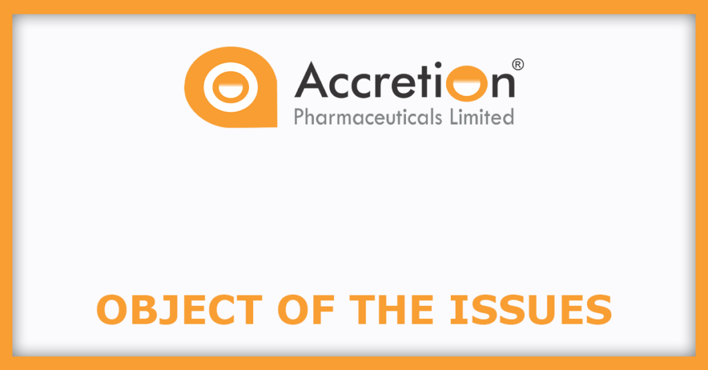 Accretion Pharmaceuticals IPO
Object of the Issues