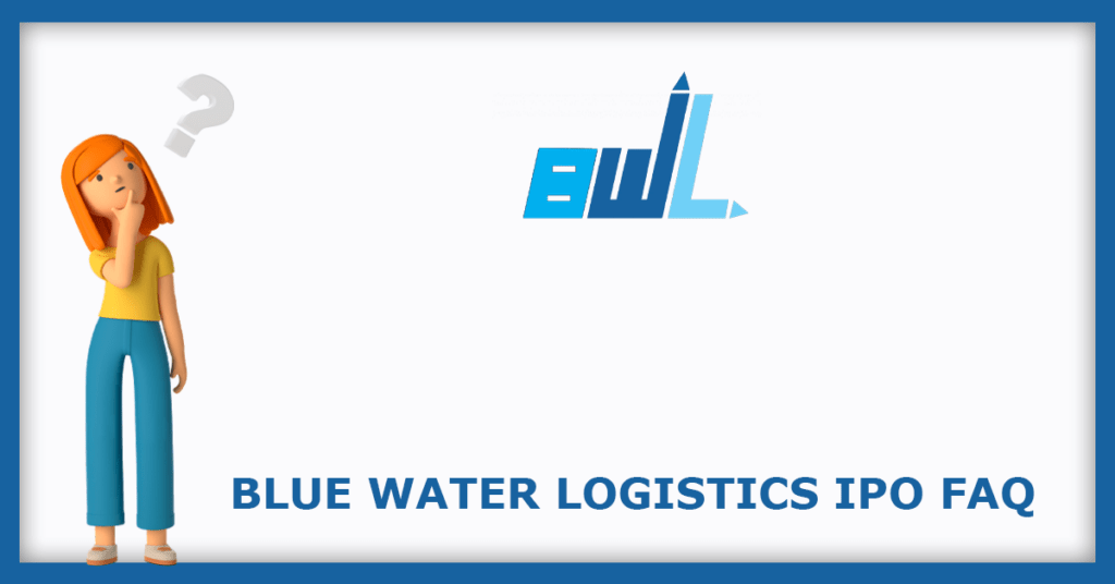 Blue Water Logistics IPO FAQs