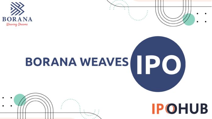 Borana Weaves Limited IPO