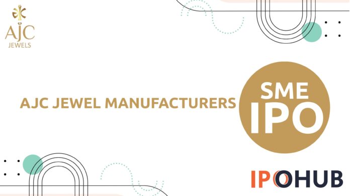 AJC Jewel Manufacturers Limited IPO