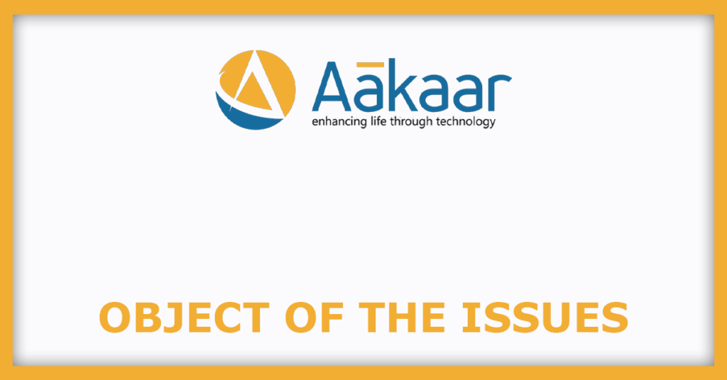 Aakaar Medical Technologies IPO
Object of the Issues