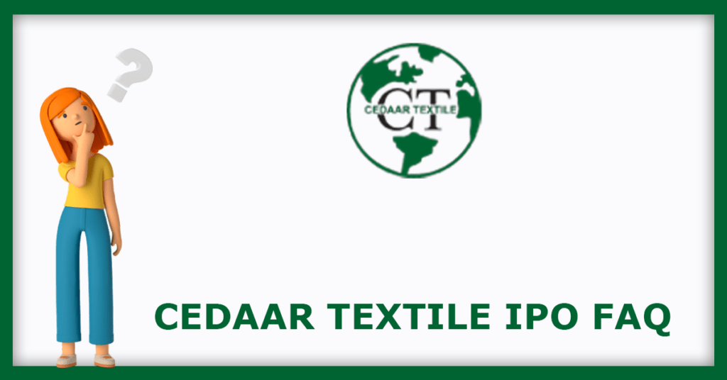 Cedaar Textile IPO FAQs