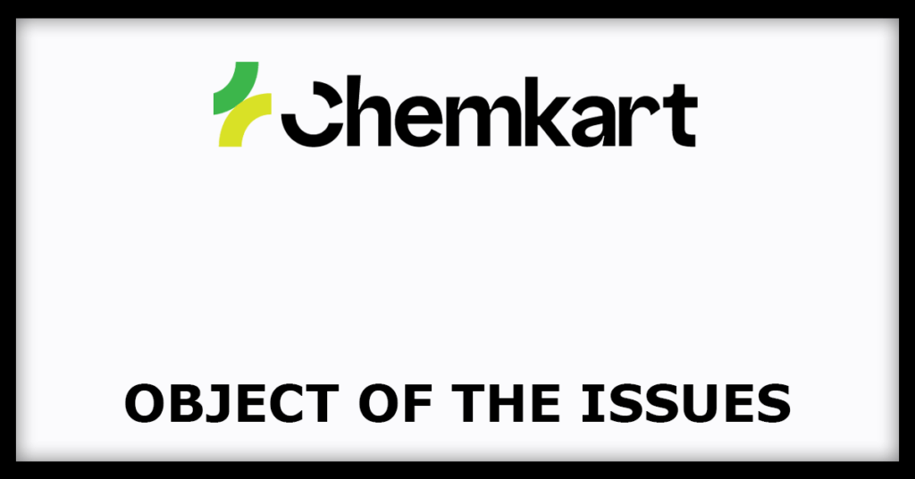 Chemkart India IPO
Object of the Issues