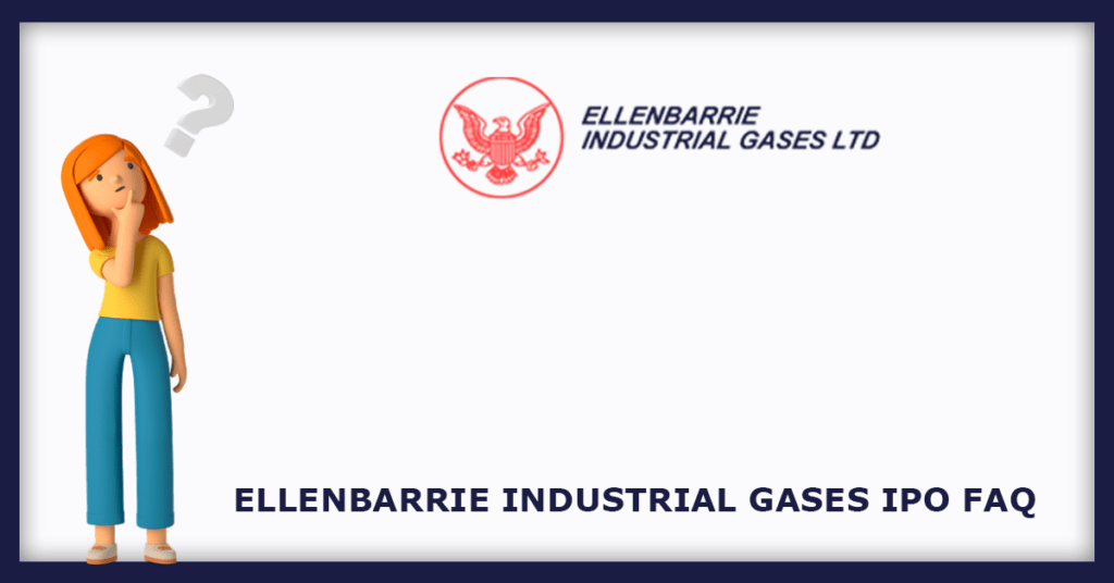 Ellenbarrie Industrial Gases IPO FAQs