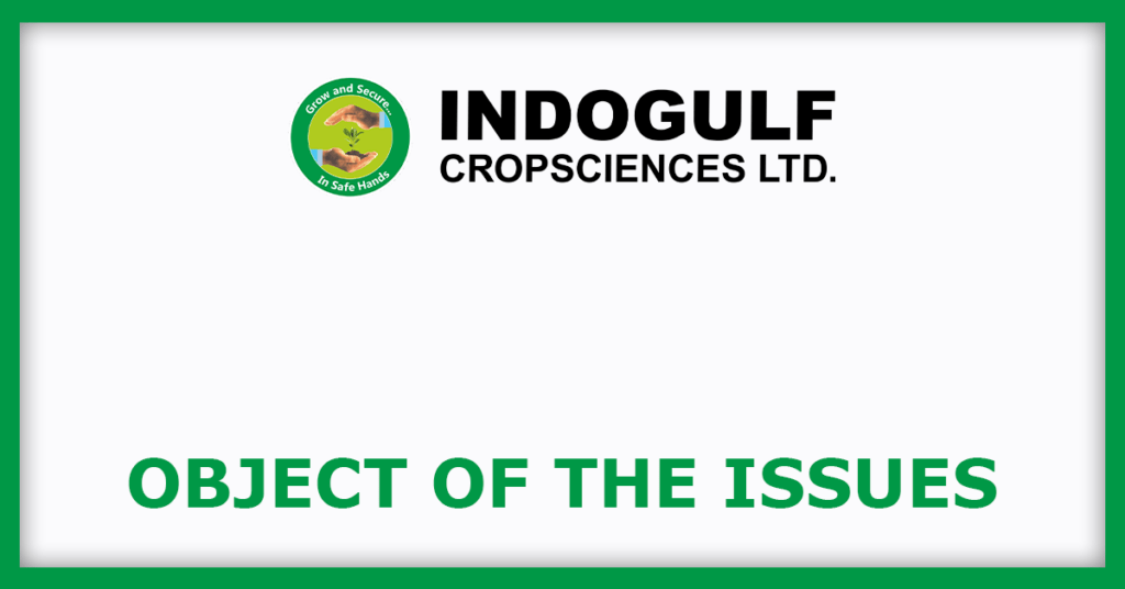 Indogulf Cropsciences IPO
Object of the Issues