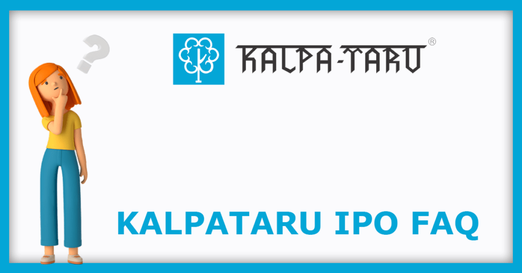 Kalpataru IPO FAQs