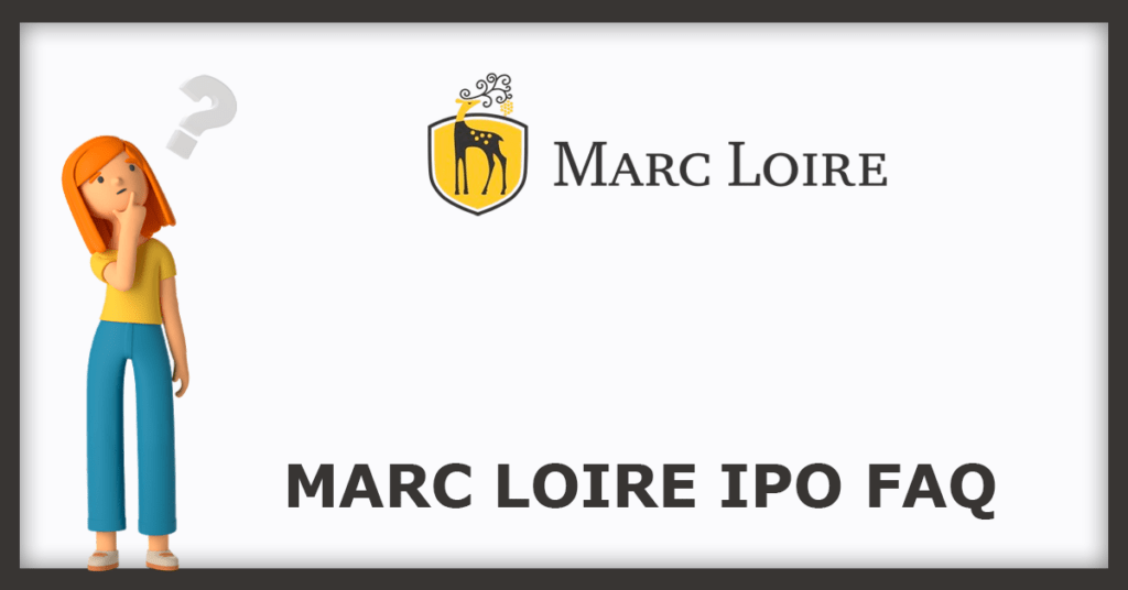 Marc Loire IPO FAQs