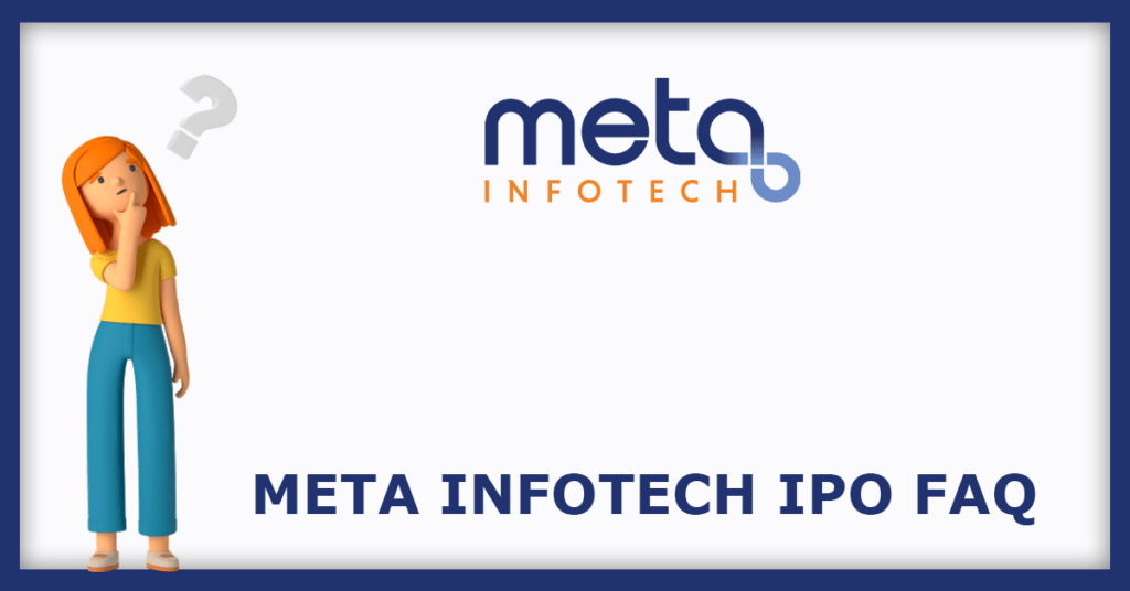 Meta Infotech IPO FAQs