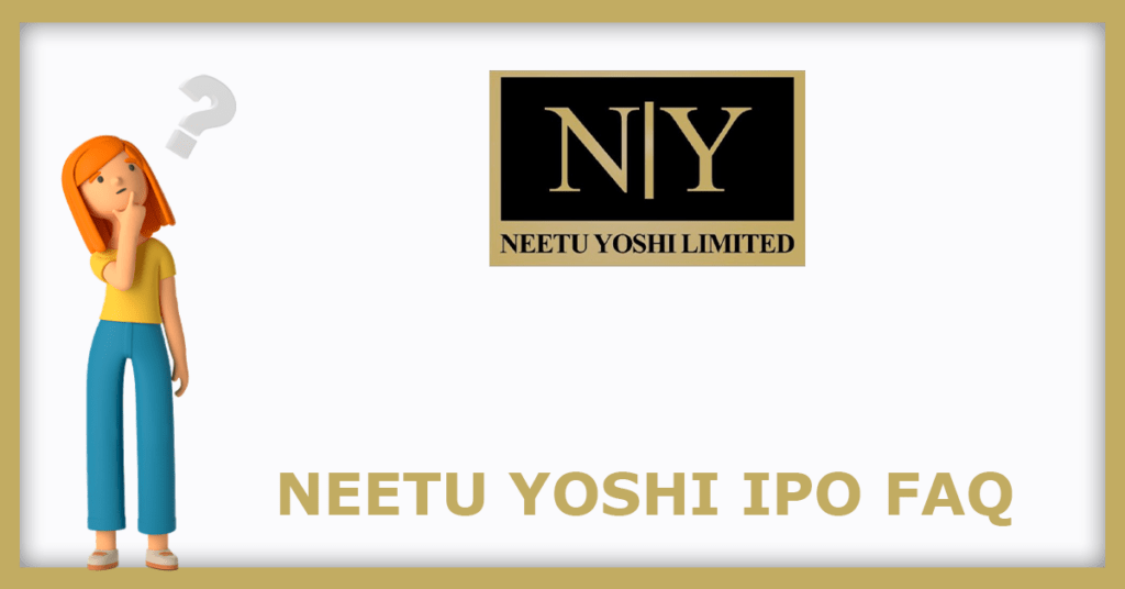 Neetu Yoshi IPO FAQs
