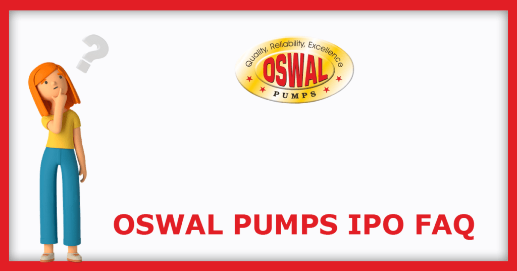 Oswal Pumps IPO FAQs