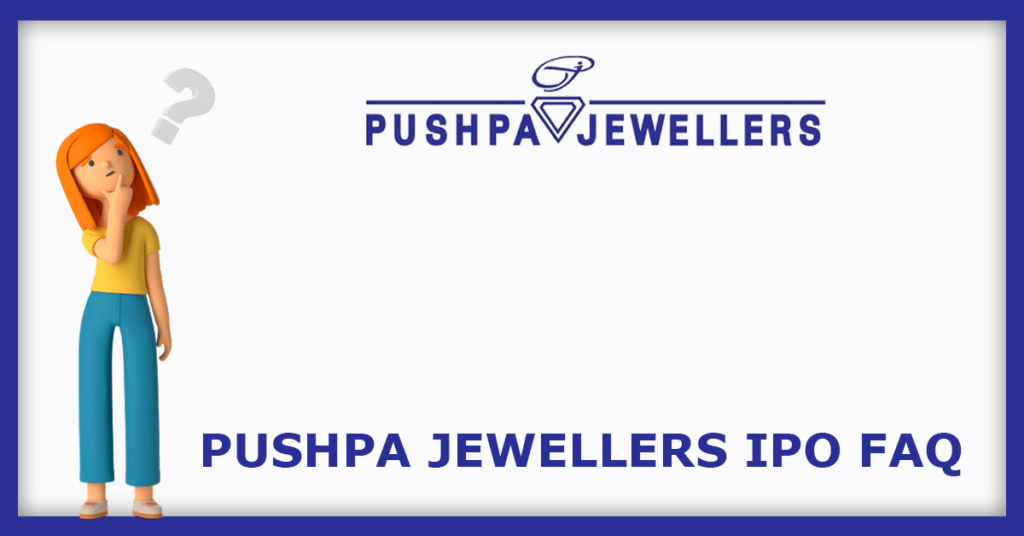 Pushpa Jewellers IPO FAQs